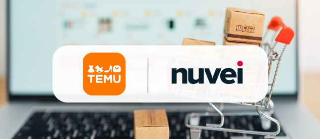 【Temu联手Nuvei】：中国卖家如何抓住全球支付红利，实现跨境电商增长？